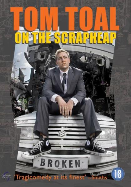 Tom Toal: On the Scrapheap
