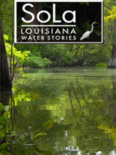 SoLa: Louisiana Water Stories