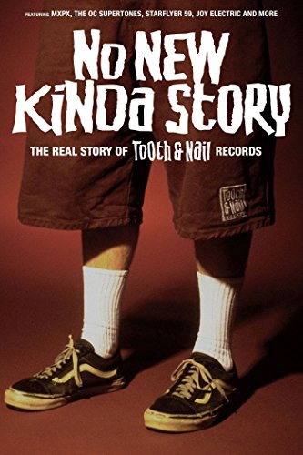 No New Kinda Story: The Real Story of Tooth & Nail Records