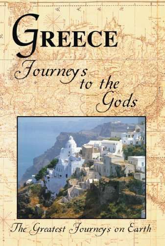 The Greatest Journeys on Earth: Greece - Journeys to the Gods