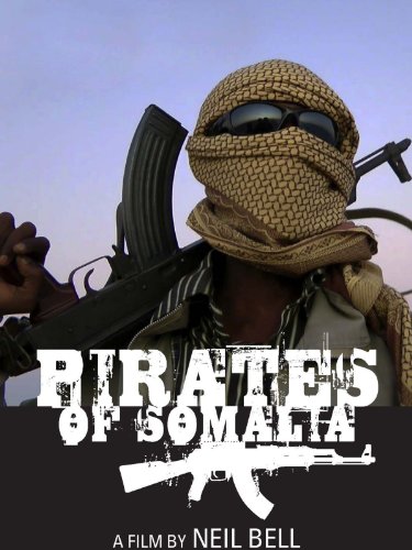The Pirates of Somalia: The Untold Story