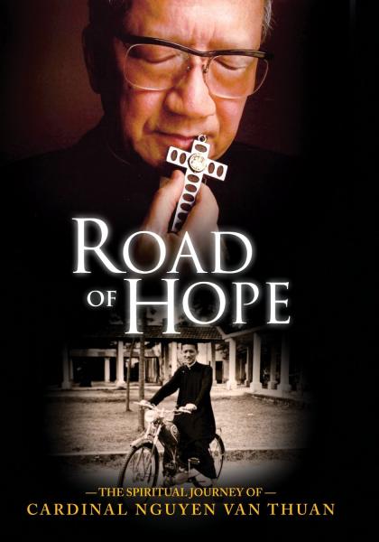 Road of Hope: The Spiritual Journey of Cardinal Nguyen Van Thuan
