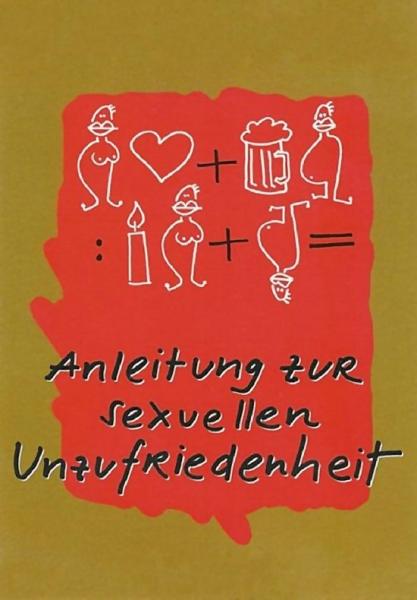 Anleitung zur sexuellen Unzufriedenheit