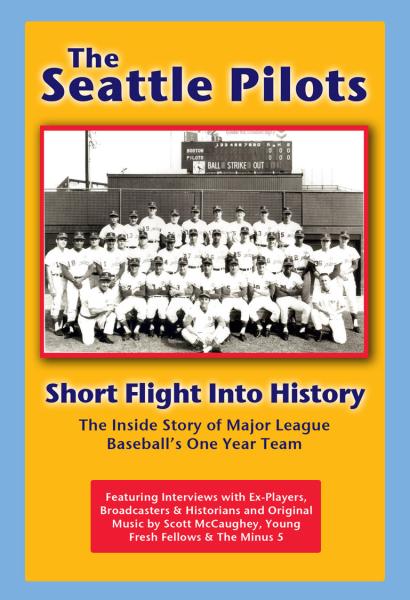The Seattle Pilots: Short Flight Into History