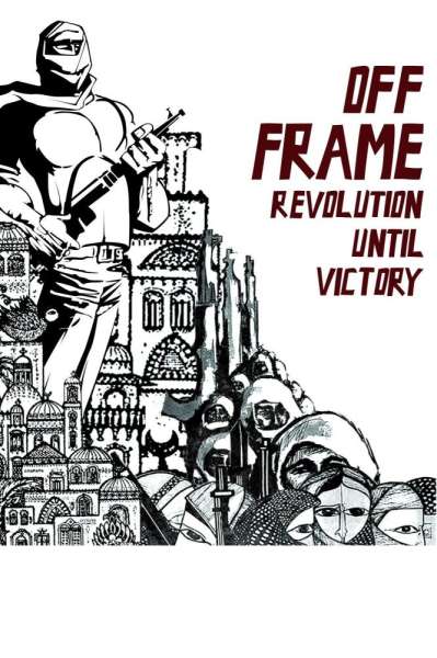 Off Frame Aka Revolution Until Victory