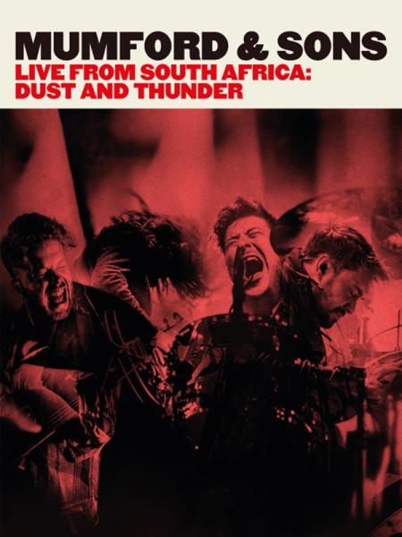 Mumford & Sons Live from South Africa: Dust & Thunder
