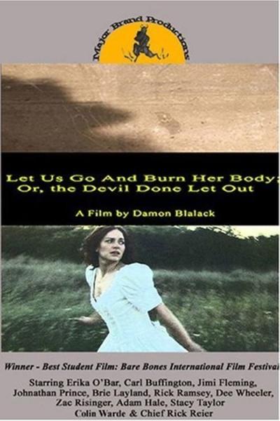 Let Us Go and Burn Her Body; or, the Devil Done Let Out