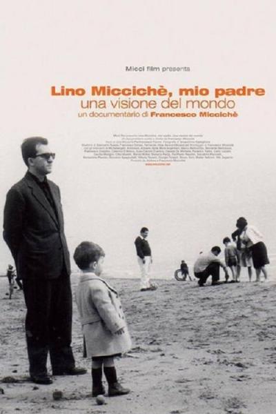 Lino Miccichè, mio padre - Una visione del mondo