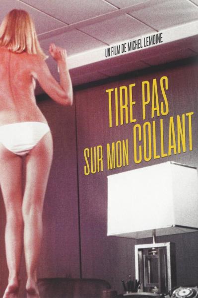 Tire Pas Sur Mon Collant