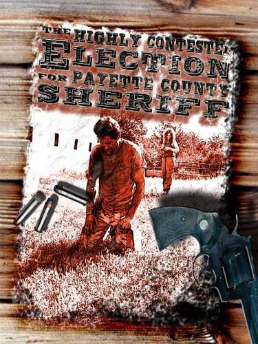 The Highly Contested Election for Payette County Sheriff