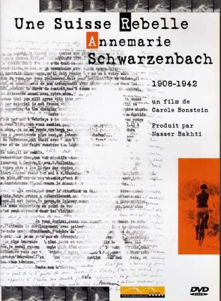 A Swiss Rebel. Annemarie Schwarzenbach 1908-1942