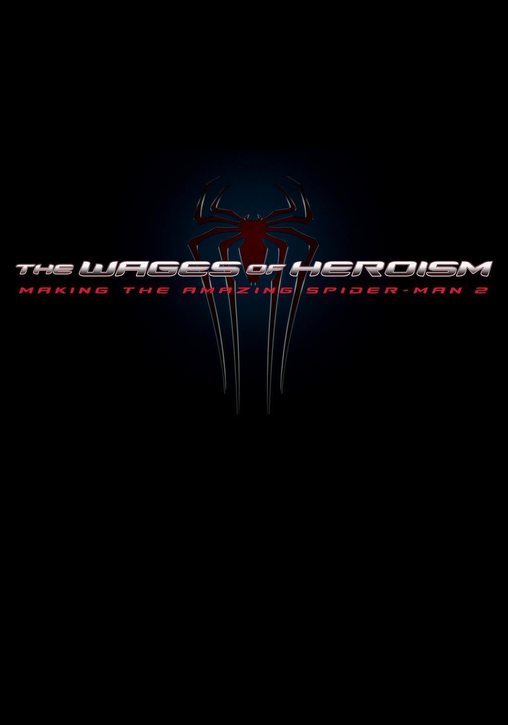 The Wages of Heroism: Making the Amazing Spider-Man 2