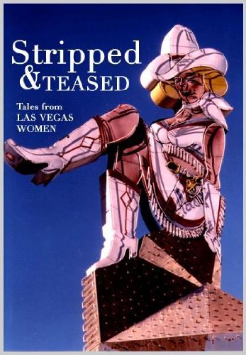 Stripped and Teased: Tales from Las Vegas Women
