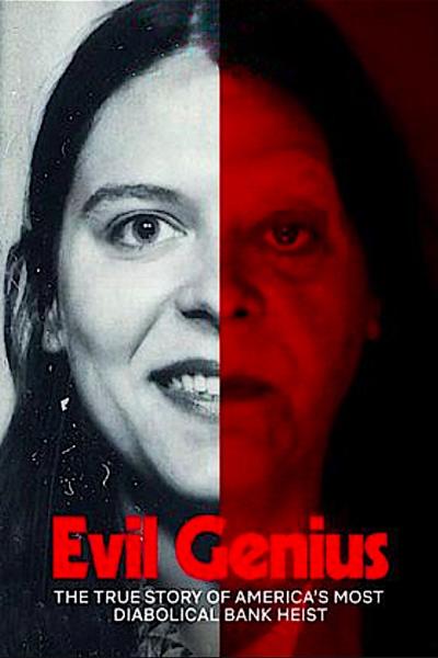 Evil Genius: The True Story of America's Most Diabolical Bank Heist